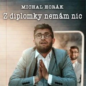 Michal Horák – Z diplomky nemám nic