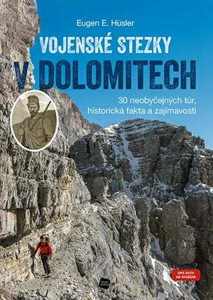 Vojenské stezky v Dolomitech - Eugen Hüsler