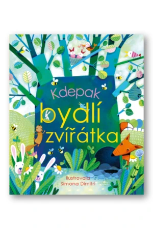 Kdepak bydlí zvířátka - Dimitri Simona, Anna Milbourneová