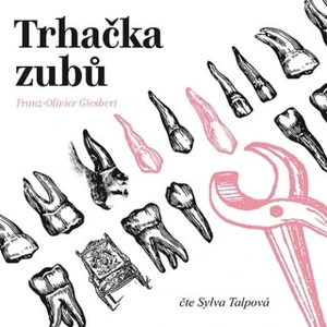 Trhačka zubů - Franz-Olivier Giesbert - audiokniha