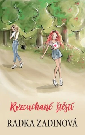 Rozcuchané štěstí - Radka Zadinová