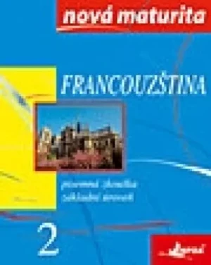 Francouzština Nová maturita 2 - Jolanta Wieczorek-Szymanska