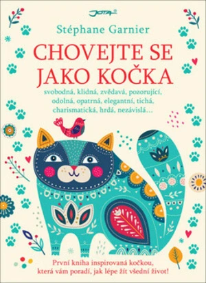 Chovejte se jako kočka - Stéphane Garnier