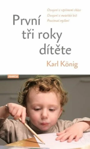 První tři roky dítěte - Karl König