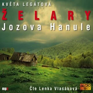 Želary - Jozova Hanule - Květa Legátová - audiokniha