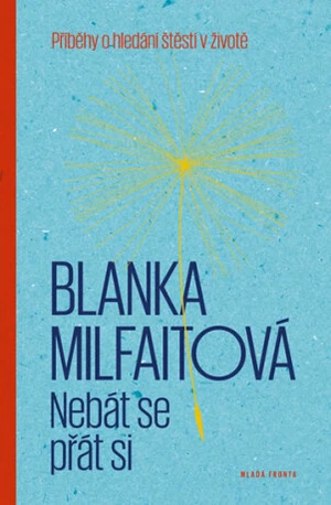 Nebát se přát si - Blanka Milfaitová