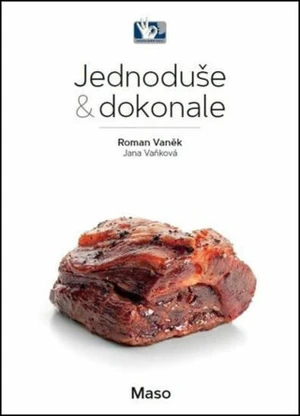 Jednoduše & dokonale Maso - Roman Vaněk, Jana Vaňková