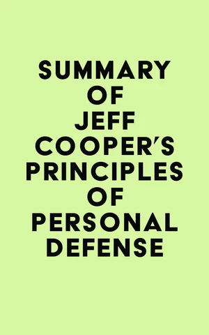 Summary of Jeff Cooper's Principles of Personal Defense