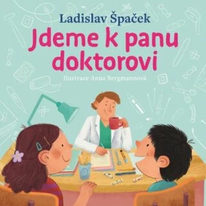 Jdeme k panu doktorovi - Ladislav Špaček