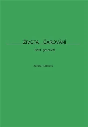 Života čarování - Zdeňka Killarová