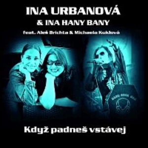 Ina Urbanová, Ina Hany Bany – Když padneš vstávej