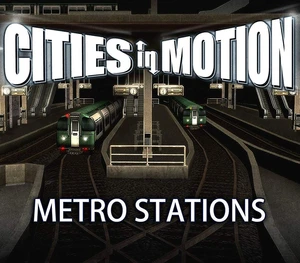 Cities in Motion - Metro Stations DLC EU PC Steam CD Key