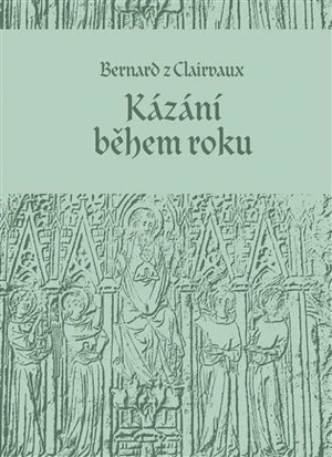 Kázání během roku - Svatý Bernard z Clairvaux