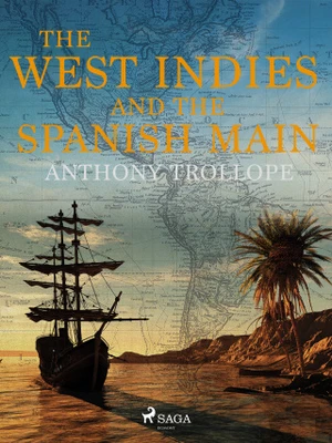 The West Indies and the Spanish Main - Trollope Anthony - e-kniha