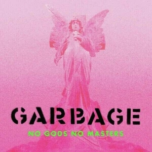 Garbage - No Gods No Masters (LP)