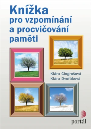 Knížka pro vzpomínání a procvičování paměti - Klára Cingrošová, Klára Dvořáková