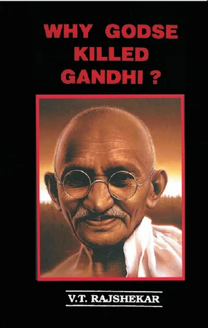 Why Godse Killed Gandhi?