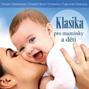 Různí interpreti – Klasika pro maminky a děti