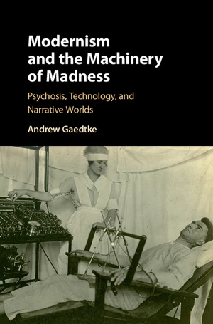 Modernism and the Machinery of Madness