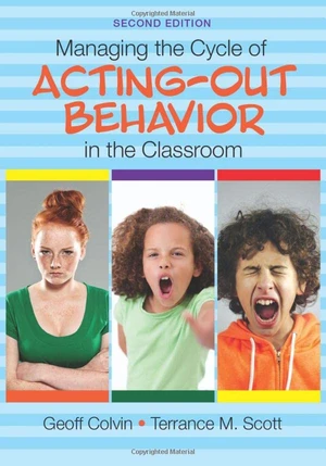 Managing the Cycle of Acting-Out Behavior in the Classroom