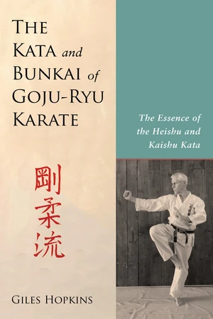 The Kata and Bunkai of Goju-Ryu Karate