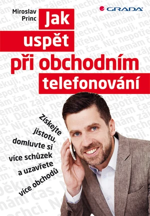 Kniha: Jak uspět při obchodním telefonování od Princ Miroslav