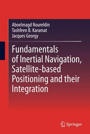 Fundamentals of Inertial Navigation, Satellite-based Positioning and their Integration