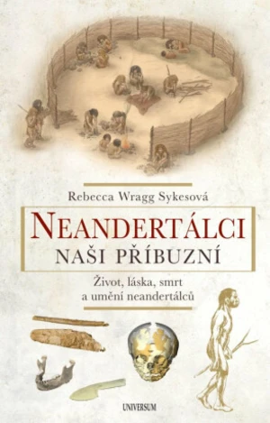 Neandertálci – Naši příbuzní - Rebecca Wragg Sykesová