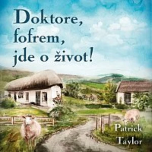 Otakar Brousek ml. – Taylor: Doktore, fofrem, jde o život!