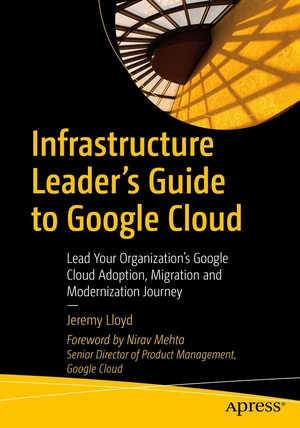 Infrastructure Leaderâs Guide to Google Cloud