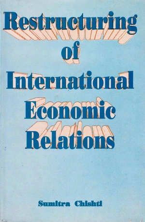 Restructuring of International Economic Relations Uruguay Round and the Developing Countries