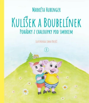 Kulíšek a Boubelínek - Hubinger Markéta, Jana Krejčí