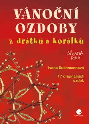 Vánoční ozdoby z drátků a korálků, Šuchmannová Ivona