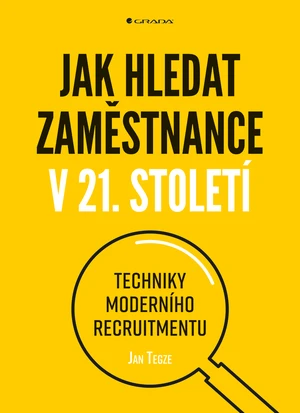 Jak hledat zaměstnance v 21. století, Tegze Jan