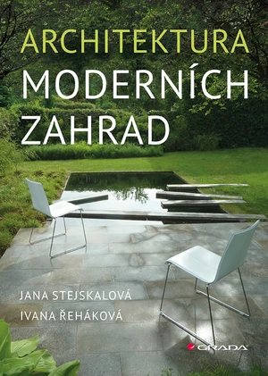 Kniha: Architektura moderních zahrad od Stejskalová Jana