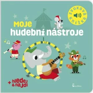 Moje hudební nástroje - Zvuková knížka - Marion Billet