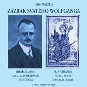 Různí interpreti – Watzlik: Zázrak svatého Wolfganga