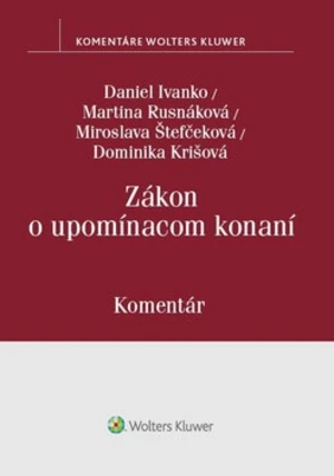 Zákon o upomínacom konaní - Daniel Ivanko, Martina Rusnáková, Miroslava Štefčeková, Dominika Krišová