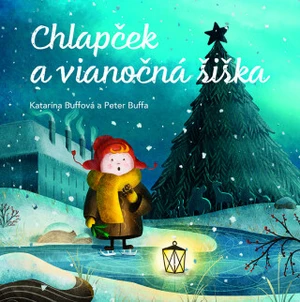 Chlapček a vianočná šiška - Katarína Buffová, Peter Buffa