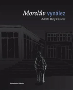 Morelův vynález - Adolfo Bioy Casares