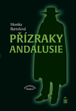 Přízraky Andalusie - Monika Bartošová