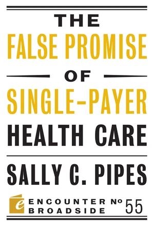 The False Promise of Single-Payer Health Care