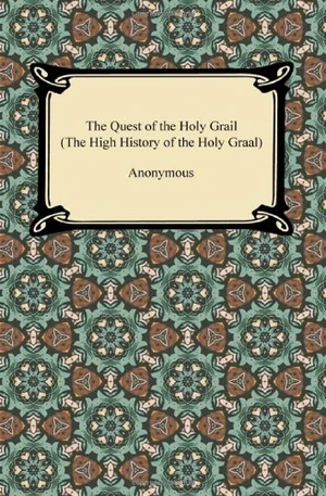 The Quest of the Holy Grail (The High History of the Holy Graal)