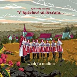 Kuželovské zpěvulky – V Kuželově sú děvčata ... jak tá malina CD