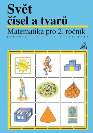 Svět čísel a tvarů 2.r. Učebnice - Matematika pro 2.ročník ZŠ