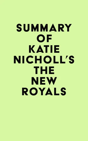 Summary of Katie Nicholl's The New Royals