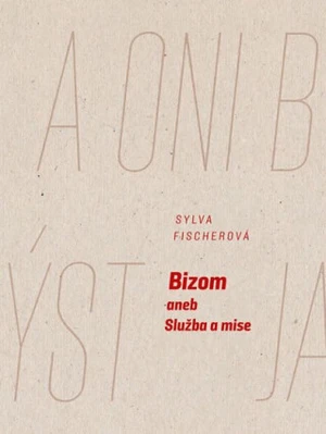 Bizom aneb Služba a mise - Sylva Fischerová