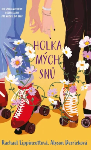 Holka mých snů - Rachael Lippincott, Alyson Derrick