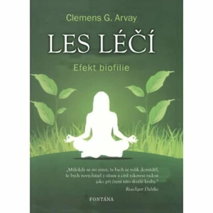 Les léčí - Efekt biofilie - Clemens G. Arvay