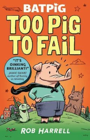 Batpig: Too Pig to Fail - Rob Harrell